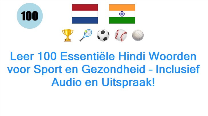 Leer 100 Essentiële Hindi Woorden voor Sport en Gezondheid – Inclusief Audio en Uitspraak!
